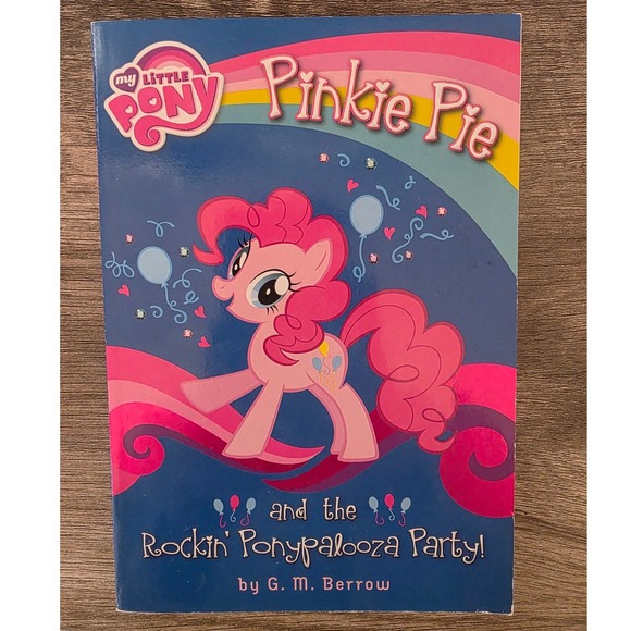My Little Pony Other - My Little Pony Pinkie Pie & the Rockin Ponypalooza Party G.M. Berrow 1st Ed 2013